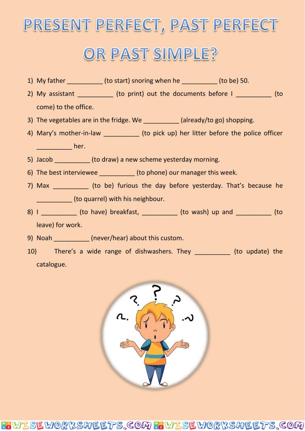 Present Perfect, Past Simple or Past Perfect?