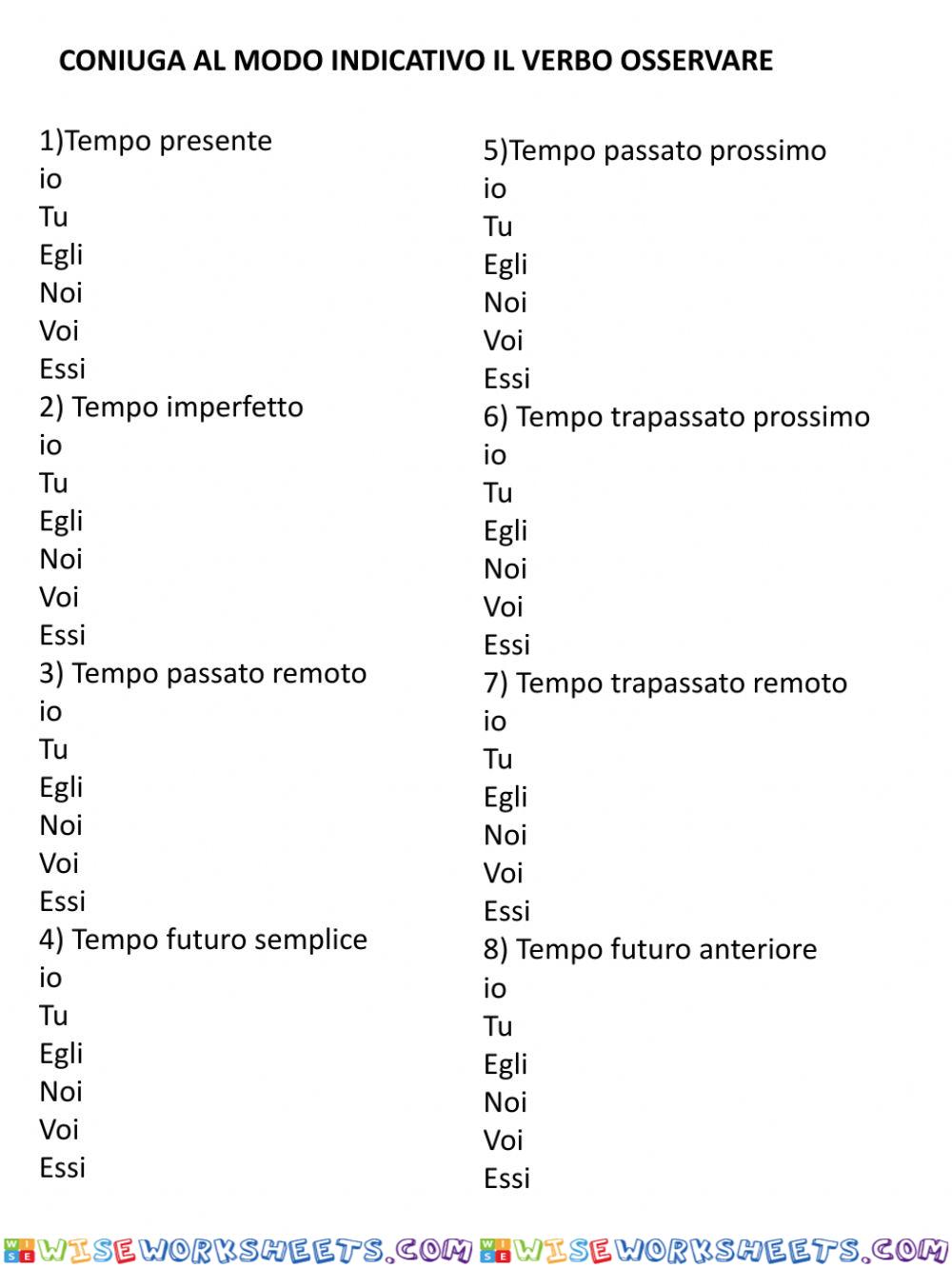 Coniugare al modo indicativo il verbo osservare