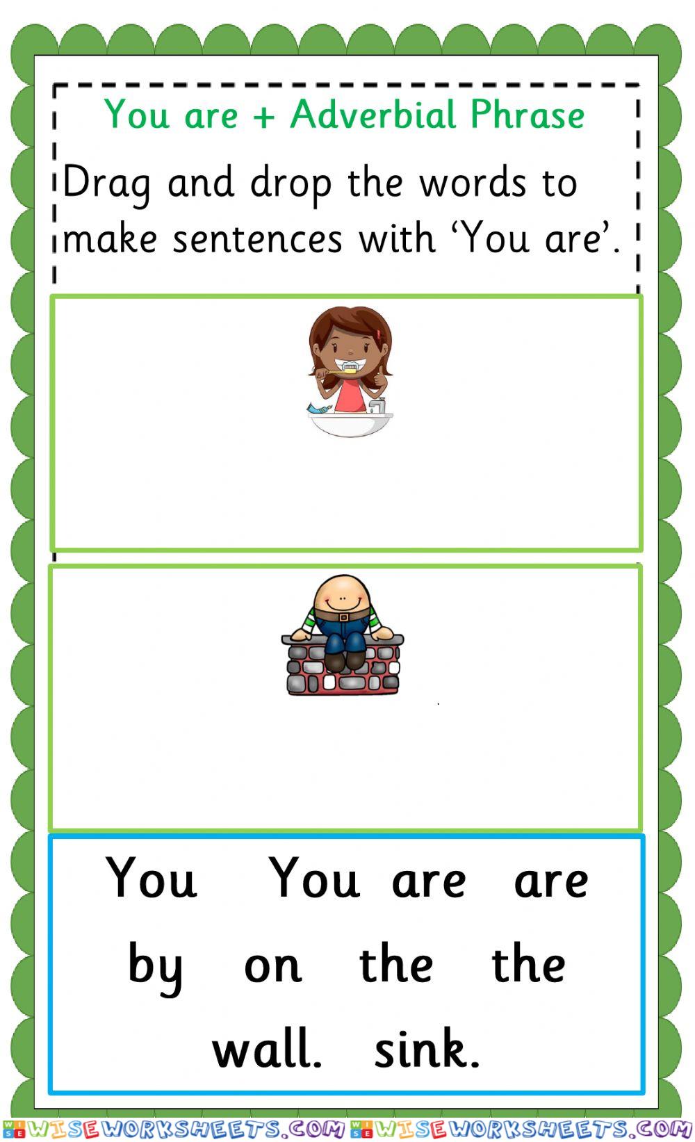 You are + Adverbial Phrase